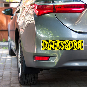 DAT ASS DOH Bumper Sticker