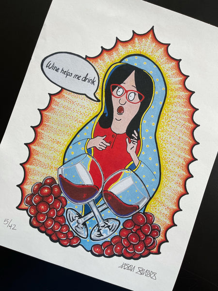 'WINE HELPS ME DRINK' 9x12" Limited Edition Fine Art Giclee Print Featuring Linda Belcher From Bob's Burgers